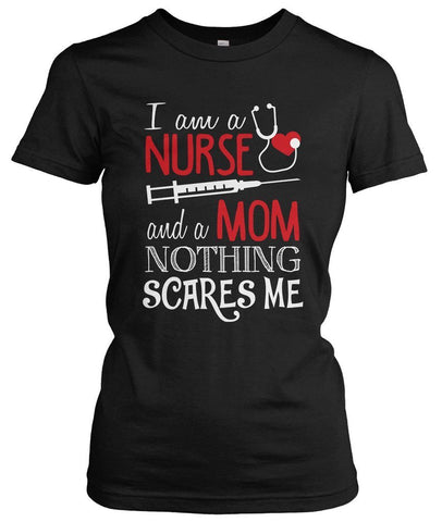 Nurse Mom Nothing Scares Me